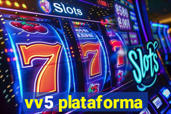 vv5 plataforma